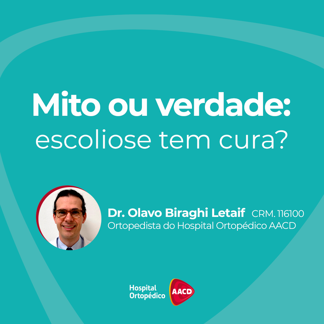Card com a foto do Dr. Olavo Biraghi Letaif e o titulo: "Mito ou Verdade - Escoliose tem cura?"